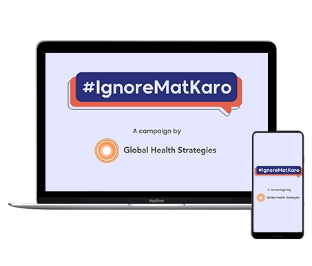 IgnoreMatKaro Campaign by Global Health Strategies